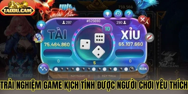 Trải nghiệm game kịch tính được người chơi yêu thích